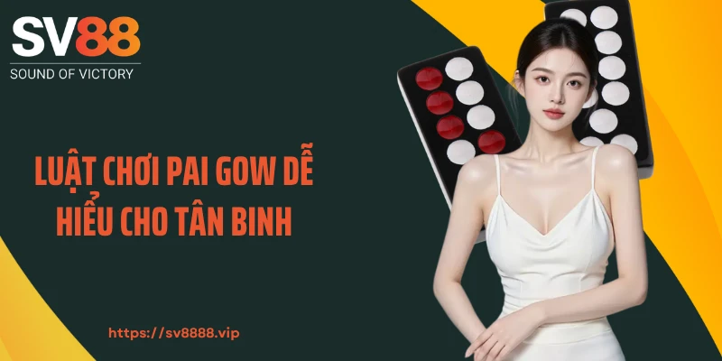 Luật chơi Pai Gow dễ hiểu cho tân binh
