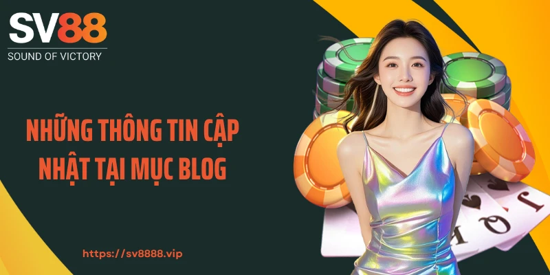 Những thông tin cập nhật tại mục Blog