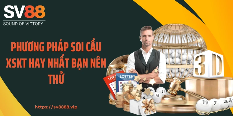 Phương pháp soi cầu XSKT hay nhất bạn nên thử