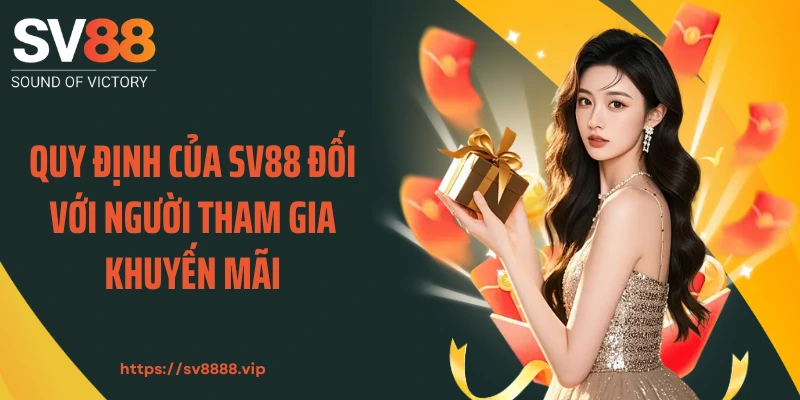 Quy định của SV88 đối với người tham gia khuyến mãi